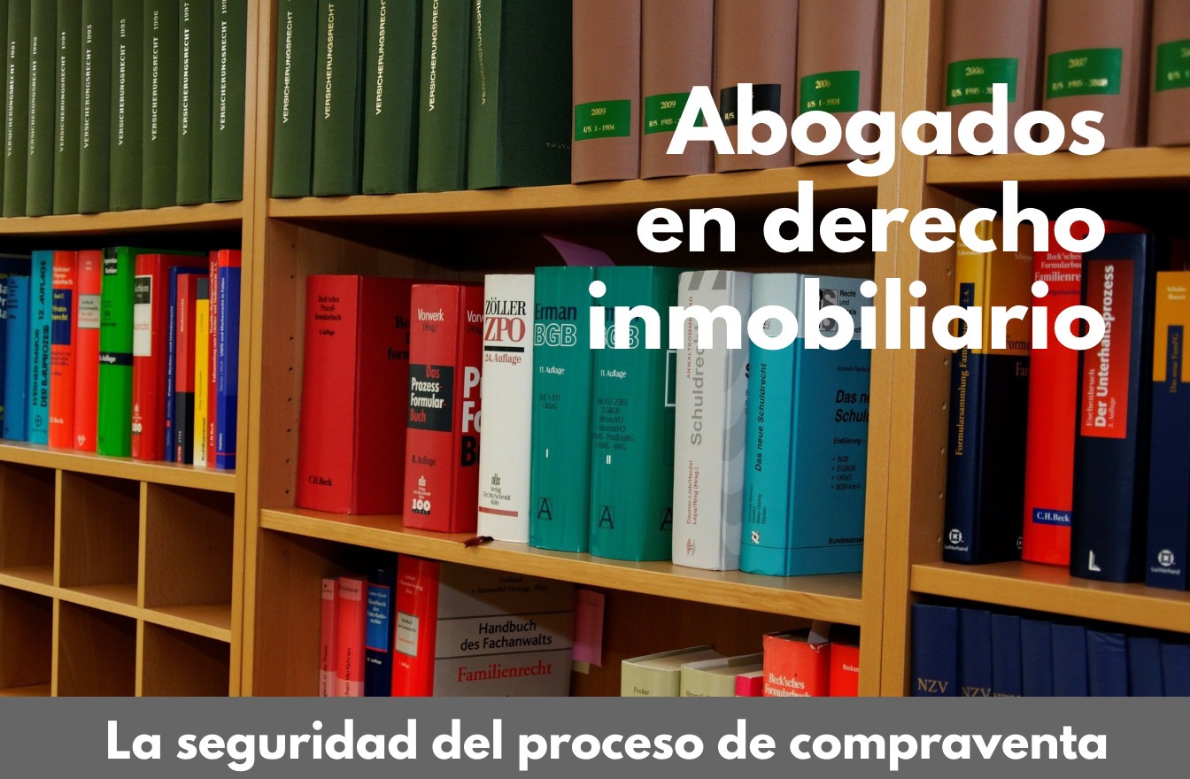 Abogados en derecho inmobiliario: la seguridad del proceso de compraventa