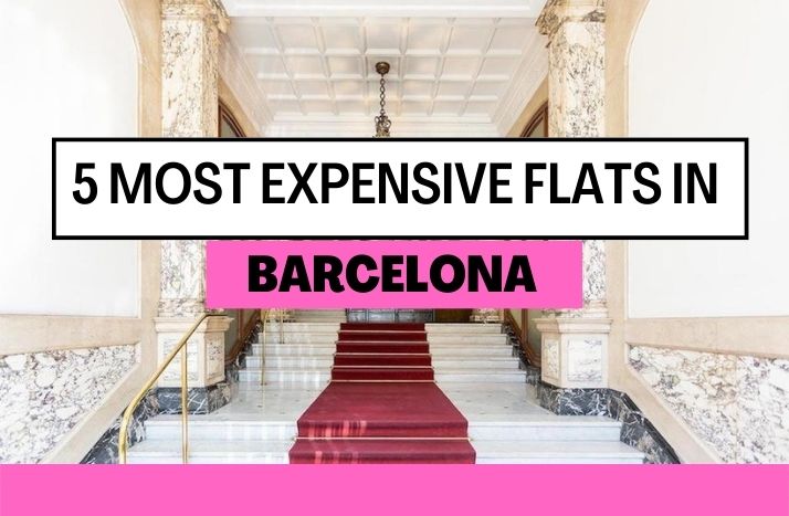 5 MOST EXPENSIVE FLATS IN BARCELONA