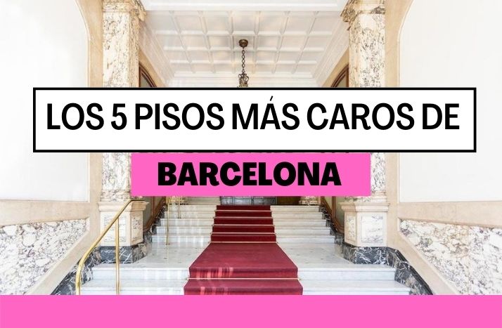 Los 5 pisos más caros de Barcelona